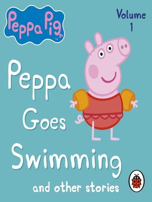 cover image of Peppa Goes Swimming and Other Audio Stories